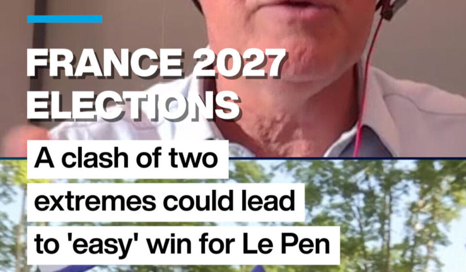 France 2027 Elections: A clash of two extremes could lead to 'easy' Le Pen win