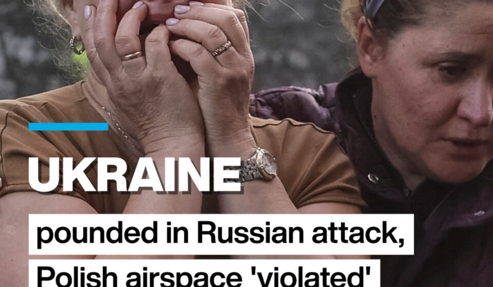 #Ukraine pounded in Russian attack, Polish airspace 'violated'