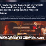 Wagner's disinformation network across Africa: France denies asylum to insider turned whistleblower - Spotlight
