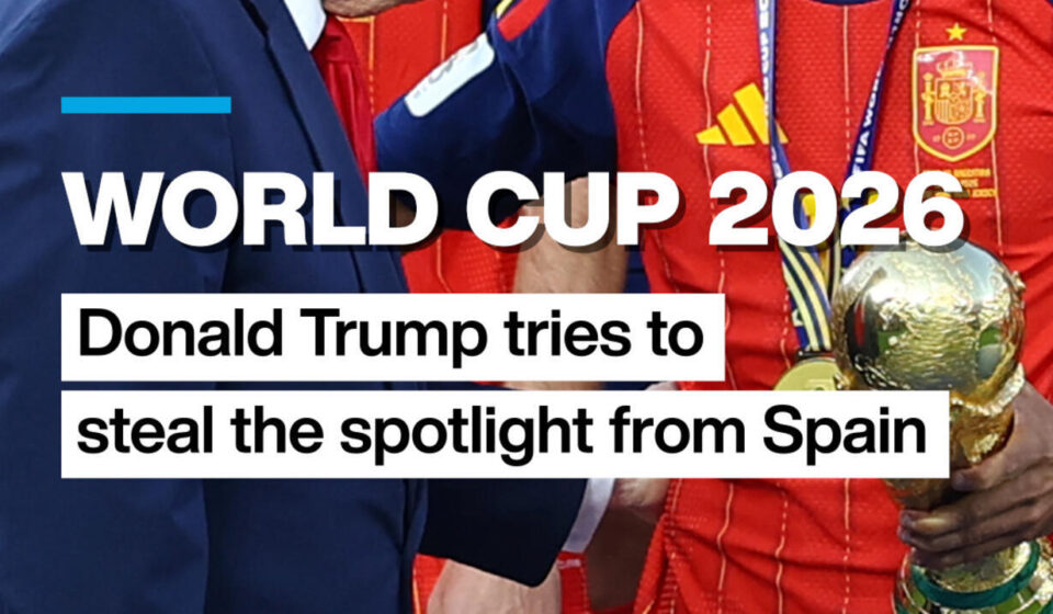 ⚽World Cup 2026: Donald Trump tries to steal the spotlight from Spain