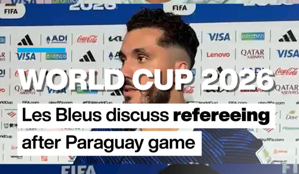 World Cup 2026: Les Bleus discuss refereeing after Paraguay game