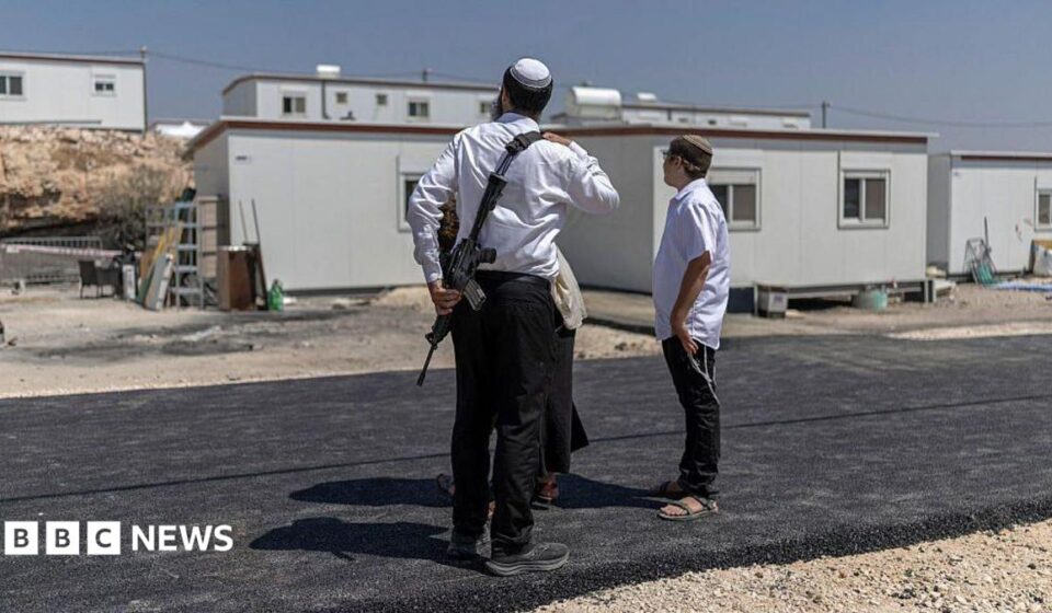 How Israel is expanding settlements in drive to reshape West Bank