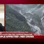 Nepal: 'Region has hundreds of high-altitude lakes prone to unleashing enormous volumes of water'