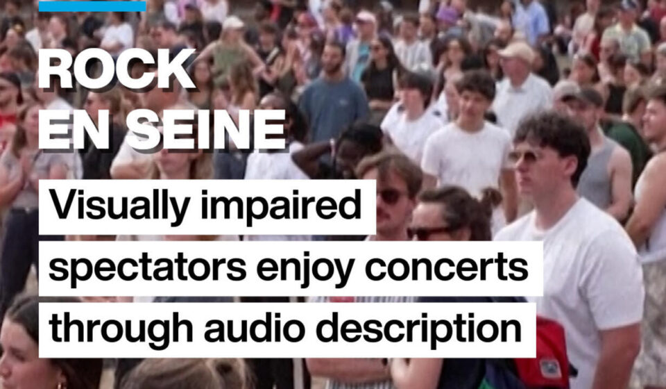 Rock en Seine: Visually impaired spectators enjoy festival with audio description