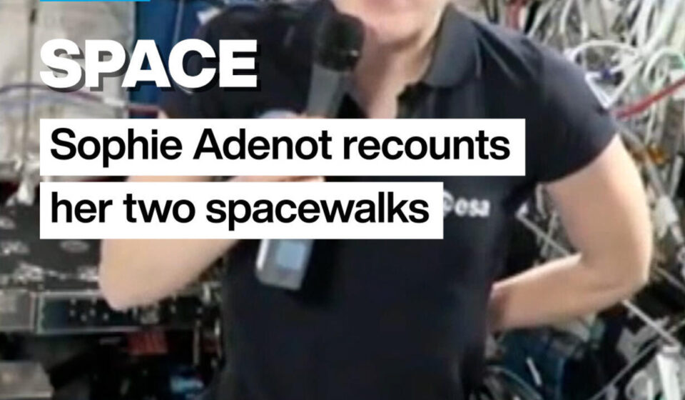 Space: Sophie Adenot recounts her two spacewalks