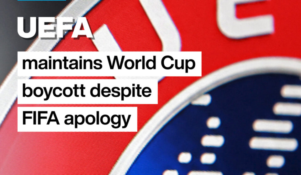 #UEFA maintains #WorldCup boycott despite #FIFA apology