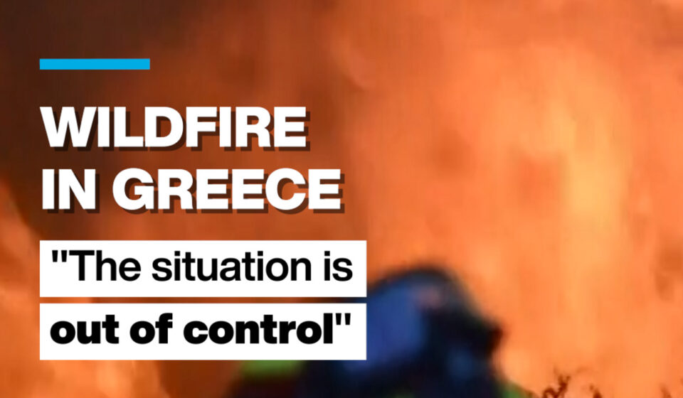 "The situation is out of control": Greek firefighters battle wildfire for fourth day
