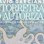 Flavio Garciandía presenta en Monterrey ‘Autorretrato no autorizado’