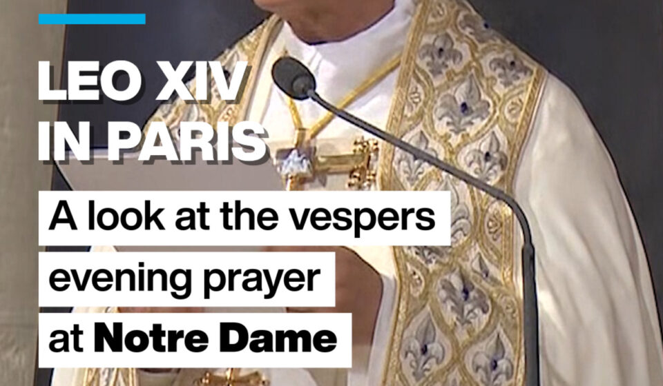 Leo XIV in Paris: A look at the vespers evening prayer at Notre-Dame