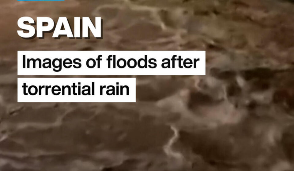 Spain: Images of floods after torrential rain