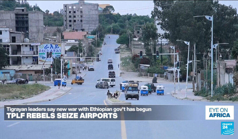 Tigray rebels seize airports - Eye on Africa