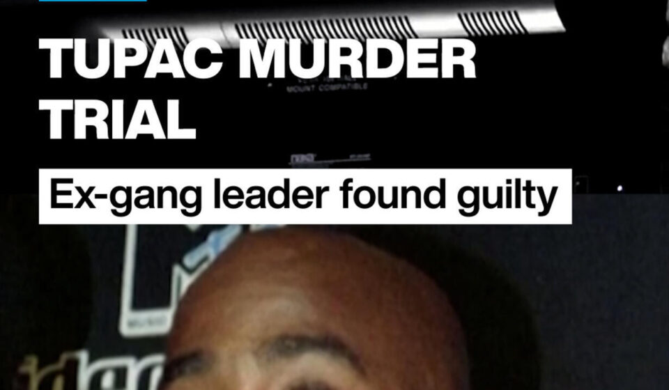 Tupac murder trial: Ex-gang leader found guilty