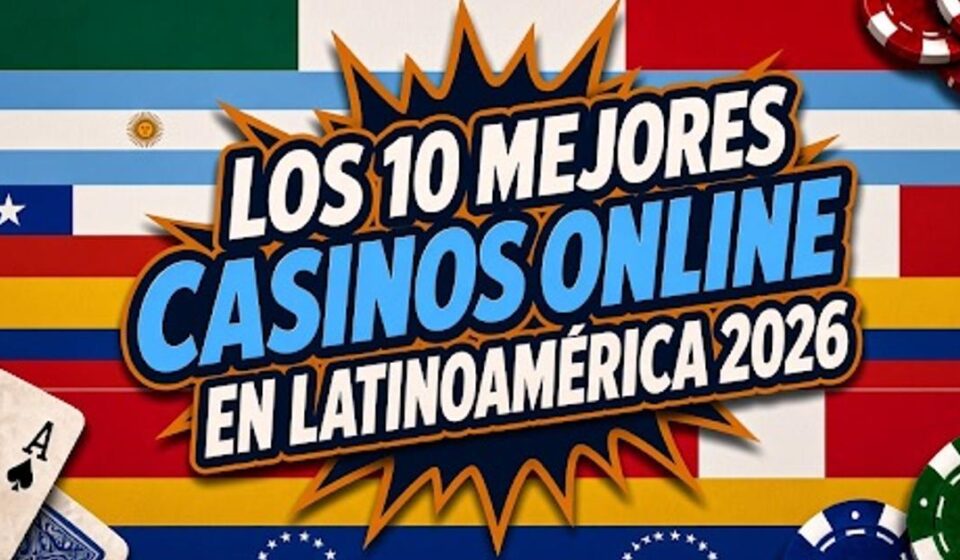 Los 10 mejores casinos online en Latinoamérica en 2026