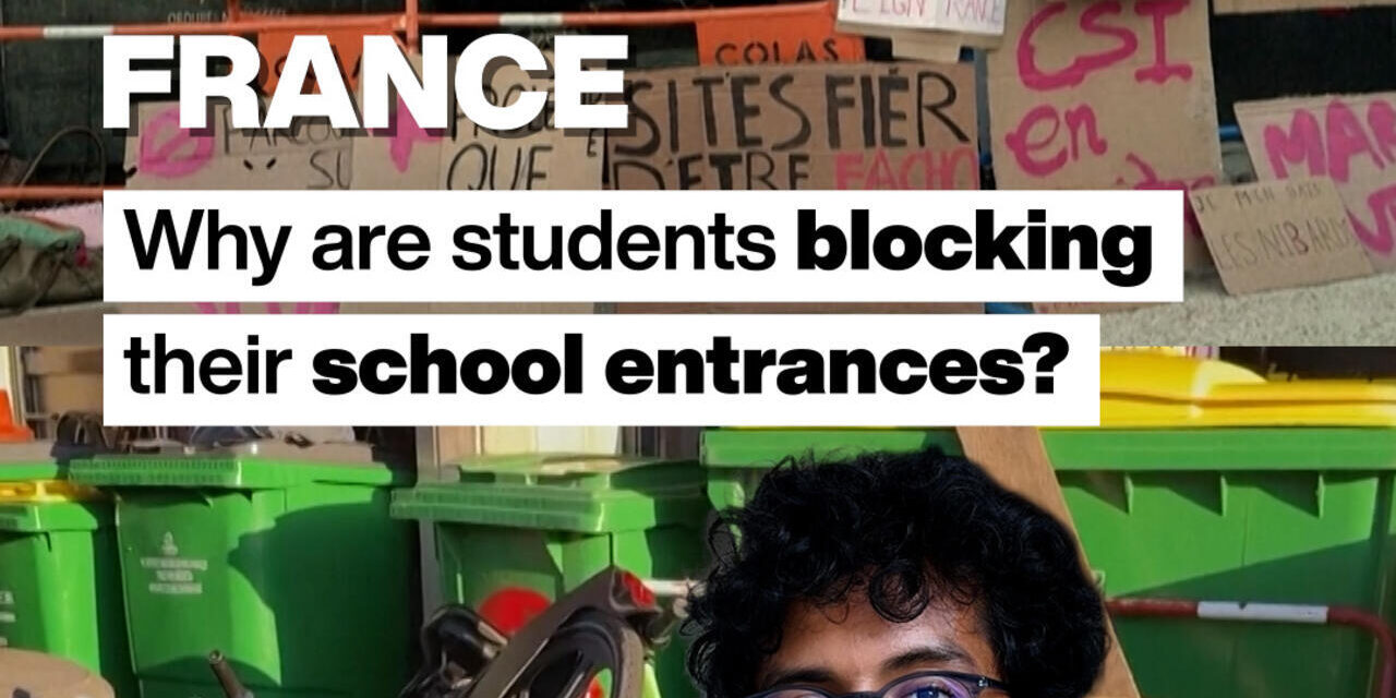 Why are French students blocking their school entrances?